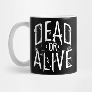 Dead or alive Mug